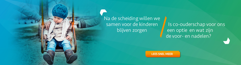 Wat is co-ouderschap? Inclusief test - Scheidingsplanner Hilversum - Bilthoven - Soest - Het Gooi