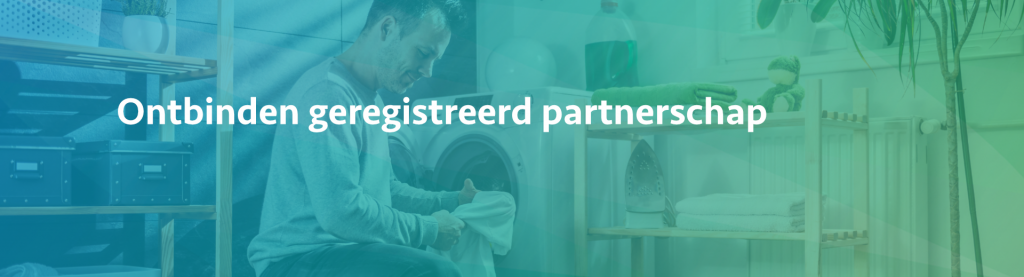 Ontbinden geregistreerd partnerschap - Scheidingsplanner Hilversum - Bilthoven - Soest - Het Gooi